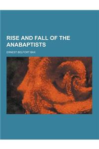 Rise and Fall of the Anabaptists
