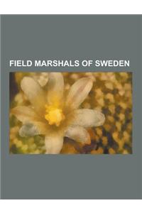 Field Marshals of Sweden: Johan Baner, Carl Gustaf Wrangel, Rutger Von Ascheberg, Alexander Leslie, 1st Earl of Leven, Jacob de La Gardie, Lenna