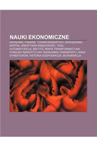 Nauki Ekonomiczne: Ekonomia, Finanse, Towaroznawstwo, Zarz Dzanie, Kapita, Kreatywna Ksi Gowo, Tara, Automatyzacja, Brutto