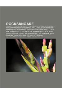 Rocksangare: Amerikanska Rocksangare, Brittiska Rocksangare, Norska Rocksangare, Svenska Rocksangare, Tyska Rocksangare, Elvis Pres