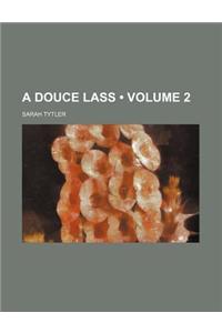 A Douce Lass (Volume 2 )