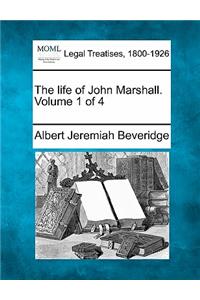 life of John Marshall. Volume 1 of 4