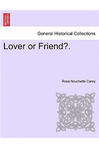 Lover or Friend?.