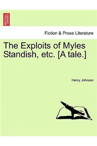 Exploits of Myles Standish, Etc. [A Tale.]