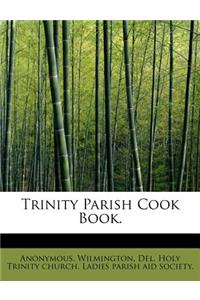 Trinity Parish Cook Book.