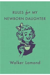 Rules for My Newborn Daughter