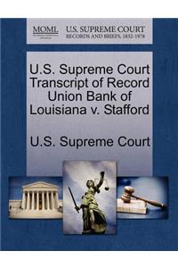 U.S. Supreme Court Transcript of Record Union Bank of Louisiana V. Stafford
