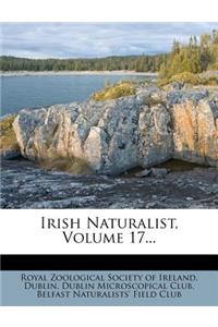 Irish Naturalist, Volume 17...