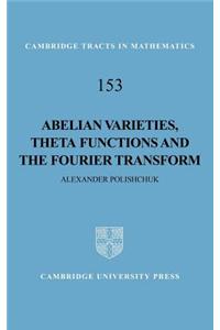 Abelian Varieties, Theta Functions and the Fourier Transform. Cambridge Tracts in Mathematics