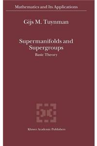 Supermanifolds and Supergroups: Basic Theory
