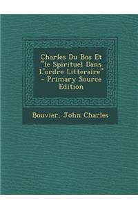 Charles Du Bos Et Le Spirituel Dans L'Ordre Litteraire