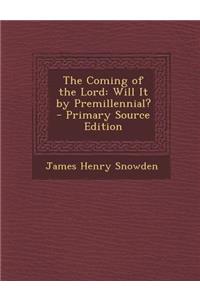 Coming of the Lord: Will It by Premillennial?