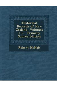 Historical Records of New Zealand, Volumes 1-2