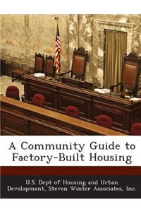 Community Guide to Factory-Built Housing