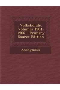 Volkskunde, Volumes 1904-1906