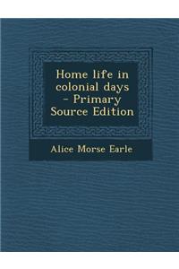 Home Life in Colonial Days