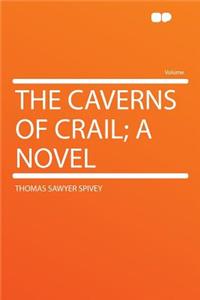 The Caverns of Crail; A Novel