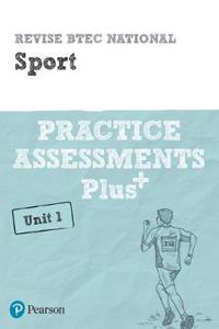 Pearson REVISE BTEC National Sport Practice Assessments Plus U1