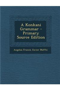 A Konkani Grammar - Primary Source Edition