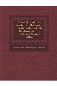 Condition of the Border at the Union: Destruction of the Graham Clan