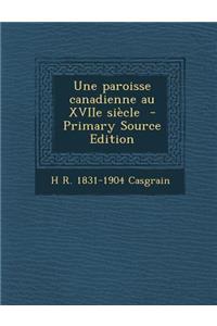 Une Paroisse Canadienne Au Xviie Siecle