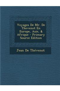 Voyages de Mr. de Thevenot En Europe, Asie, & Afrique