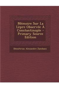 Memoire Sur La Lepre Observee a Constantinople - Primary Source Edition