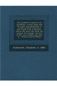 Life Symbols as Related to Sex Symbolism