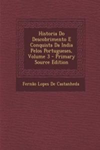 Historia Do Descobrimento E Conquista Da India Pelos Portugueses, Volume 3