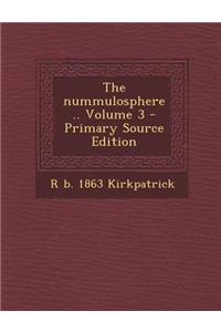 The Nummulosphere .. Volume 3 - Primary Source Edition