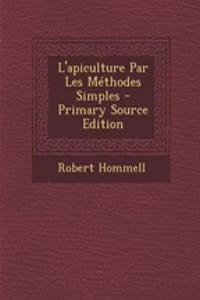 L'Apiculture Par Les Methodes Simples