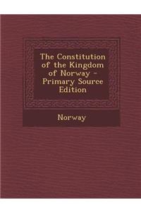 Constitution of the Kingdom of Norway - Primary Source Edition