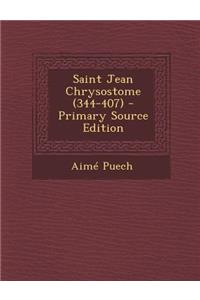 Saint Jean Chrysostome (344-407) - Primary Source Edition