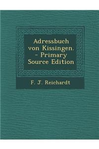 Adressbuch Von Kissingen. - Primary Source Edition