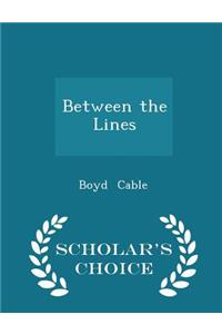 Between the Lines - Scholar's Choice Edition