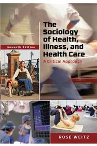 The Sociology of Health, Illness, and Health Care