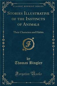 Stories Illustrative of the Instincts of Animals