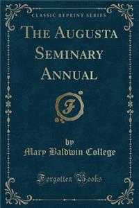 The Augusta Seminary Annual (Classic Reprint)