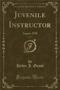 Juvenile Instructor, Vol. 55: August, 1920 (Classic Reprint)