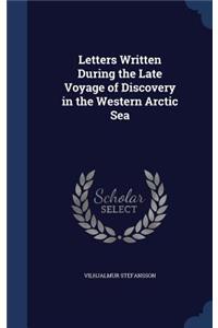 Letters Written During the Late Voyage of Discovery in the Western Arctic Sea