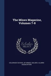 Mines Magazine, Volumes 7-8