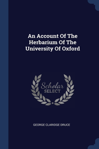 Account Of The Herbarium Of The University Of Oxford