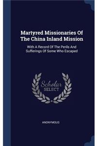 Martyred Missionaries Of The China Inland Mission