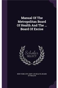 Manual Of The Metropolitan Board Of Health And The ... Board Of Excise