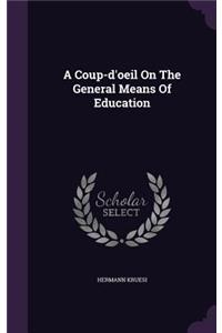A Coup-d'oeil On The General Means Of Education
