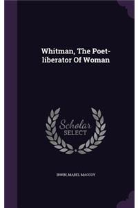 Whitman, The Poet-liberator Of Woman