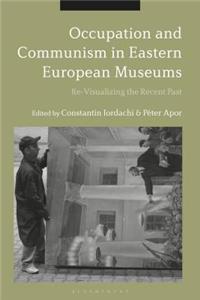 Occupation and Communism in Eastern European Museums
