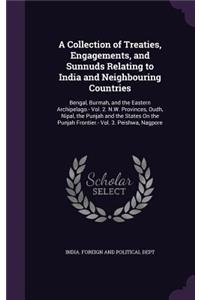 A Collection of Treaties, Engagements, and Sunnuds Relating to India and Neighbouring Countries