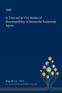In Vitro and in Vivo Studies of Biocompatibility of Intraocular Tamponade Agents