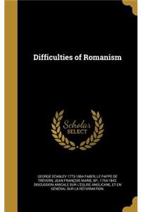 Difficulties of Romanism